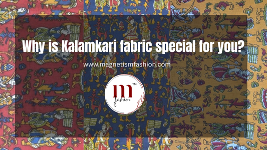 Why is Kalamkari fabric special for you?